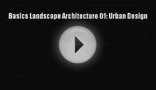 Basics Landscape Architecture 01: Urban Design Read Online PDF