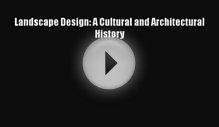Landscape Design: A Cultural and Architectural History PDF