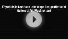 Read Keywords in American Landscape Design (National